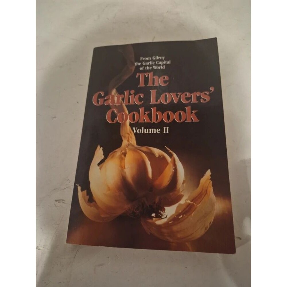The Garlic Lovers' Cookbook Volume 2